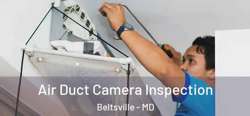  Air Duct Camera Inspection Beltsville - MD