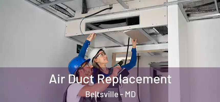  Air Duct Replacement Beltsville - MD