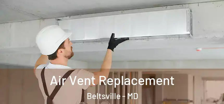  Air Vent Replacement Beltsville - MD