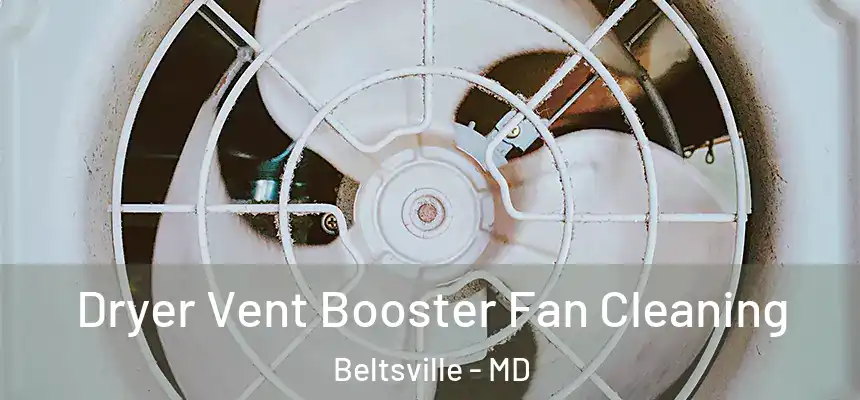  Dryer Vent Booster Fan Cleaning Beltsville - MD