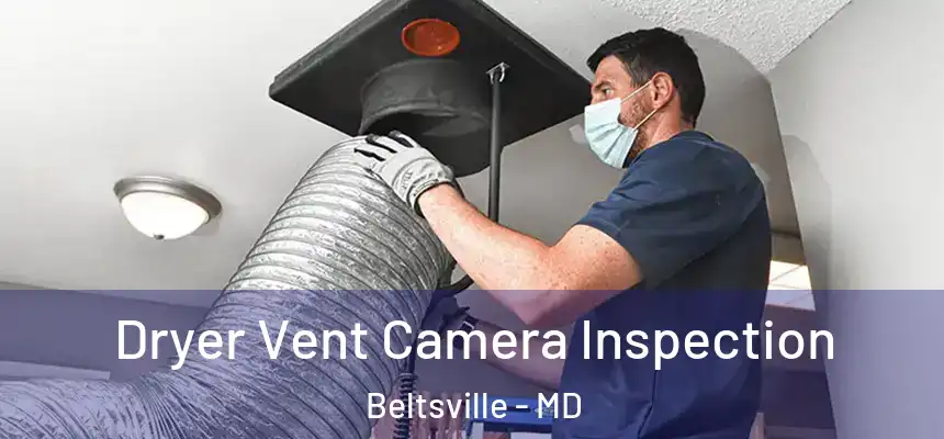  Dryer Vent Camera Inspection Beltsville - MD