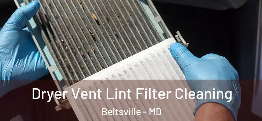  Dryer Vent Lint Filter Cleaning Beltsville - MD