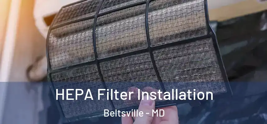  HEPA Filter Installation Beltsville - MD