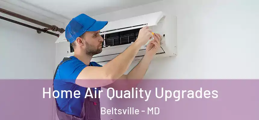  Home Air Quality Upgrades Beltsville - MD