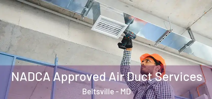  NADCA Approved Air Duct Services Beltsville - MD