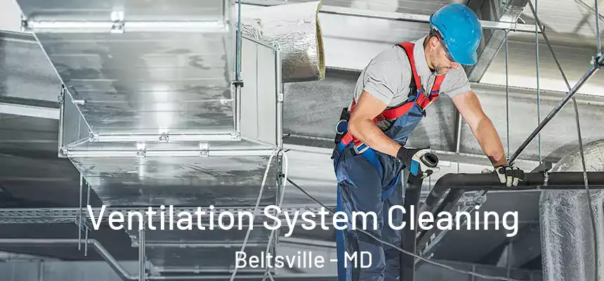  Ventilation System Cleaning Beltsville - MD